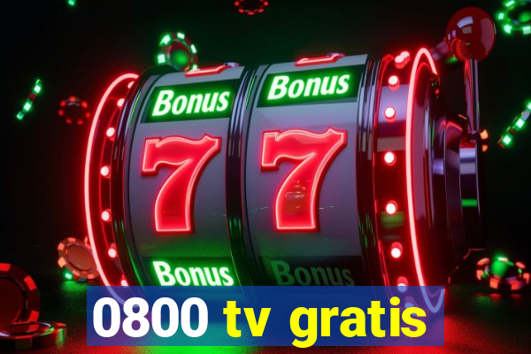 0800 tv gratis